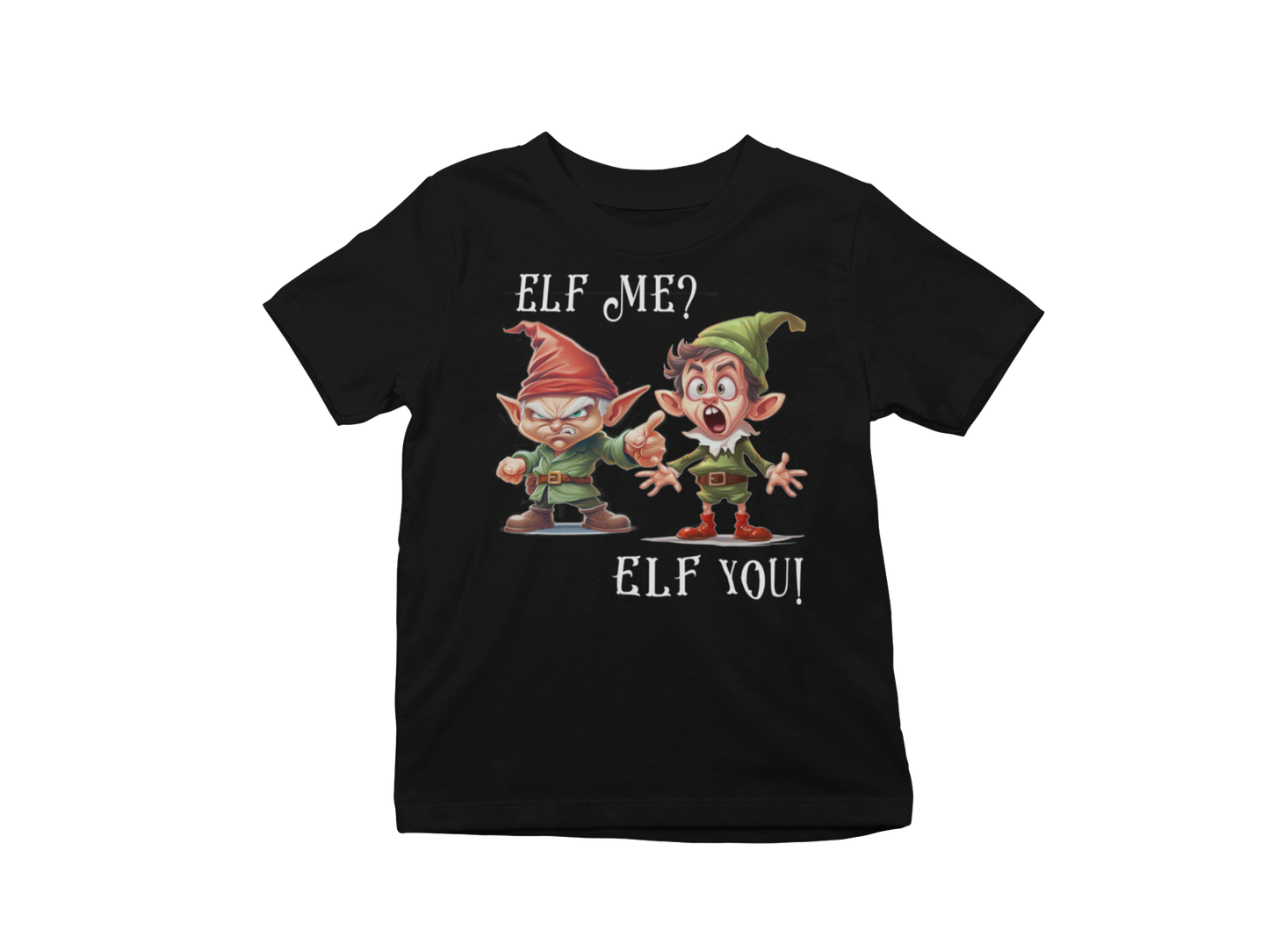 T-SHIRT - ELF ME? ELF YOU!