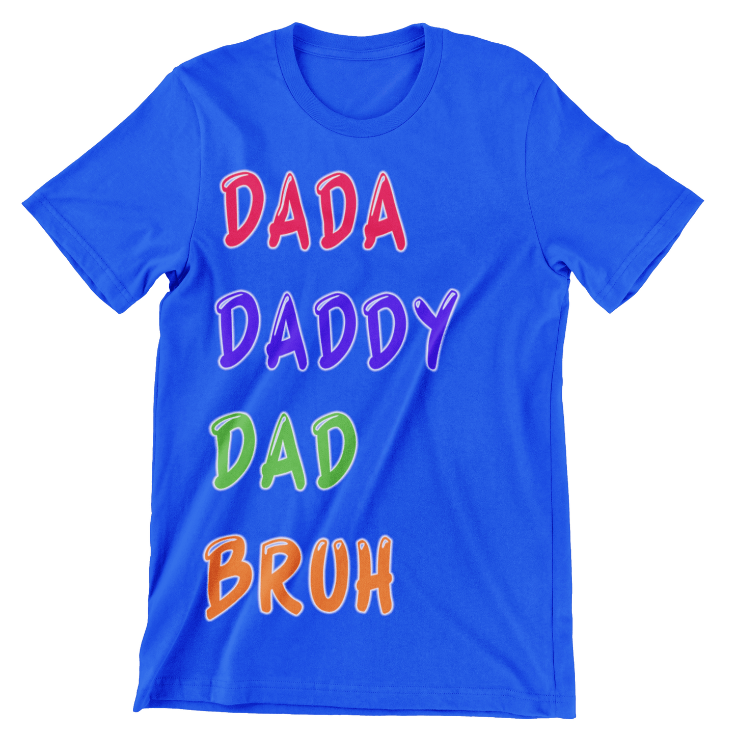 T-SHIRT - DADA TO BRUH