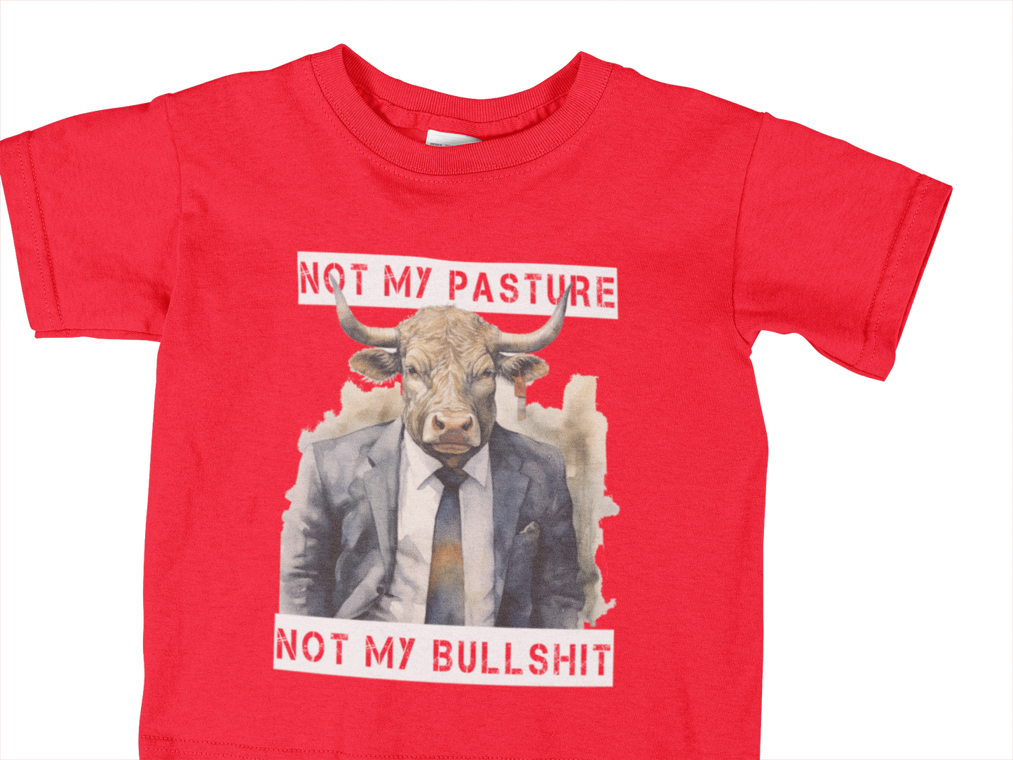 NOT MY PASTURE NOT MY BULLSHIT