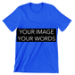 T-SHIRT - CUSTOM SHIRT WITH YOUR IMAGE